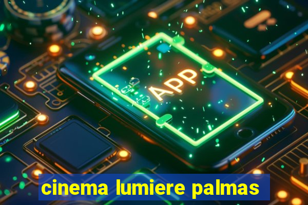 cinema lumiere palmas